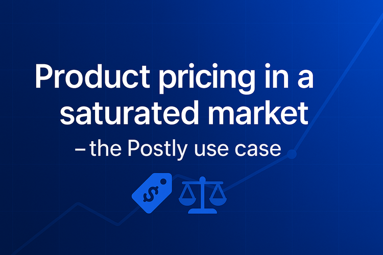 Product pricing in a saturated market - the Postly use case