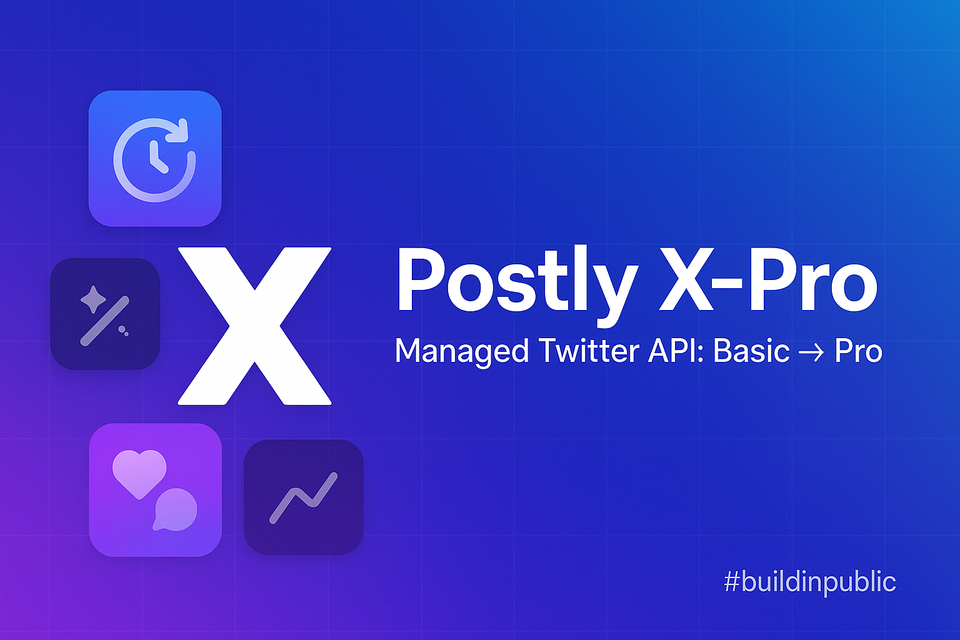 From X Free API to Basic/Pro: Postly's X-Pro Integration